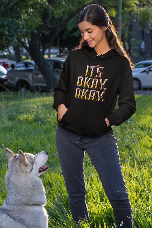 It's Okay Okay Hoodie — For the Days You Keep Going